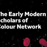 Early Modern Scholars of Colour Network Launch Event (Online)